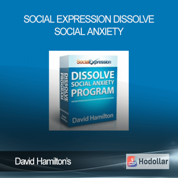 David Hamilton’s - Social Expression - Dissolve Social Anxiety