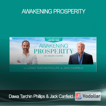 Dawa Tarchin Phillips & Jack Canfield - Awakening Prosperity