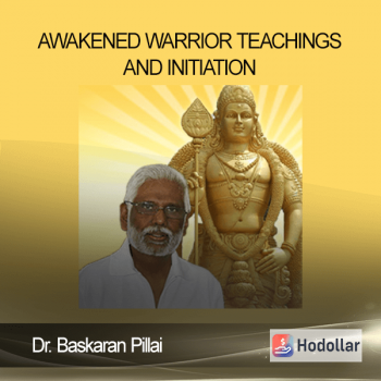 Dr. Baskaran Pillai - Awakened Warrior Teachings and Initiation