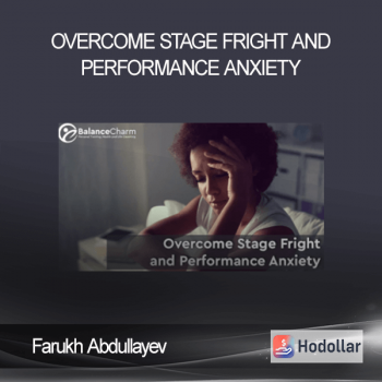 Farukh Abdullayev - Overcome Stage Fright and Performance Anxiety