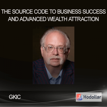 GKIC - The Source Code to Business Success and Advanced Wealth Attraction