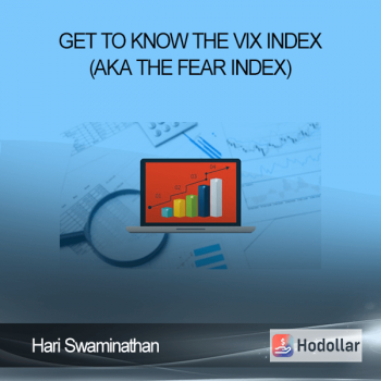 Hari Swaminathan - Get to know the VIX Index (aka The Fear Index)