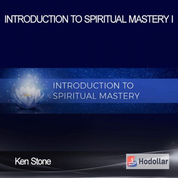 Ken Stone - Introduction to Spiritual Mastery I