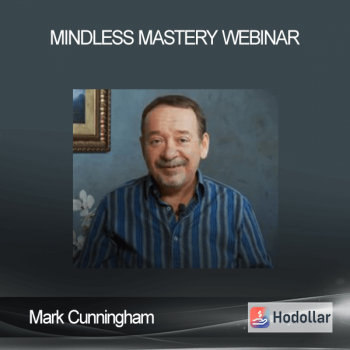 Mark Cunningham – Mindless Mastery Webinar
