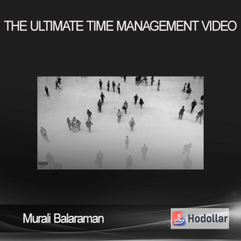 Murali Balaraman - The Ultimate Time Management Video