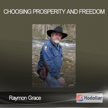 Raymon Grace - Choosing Prosperity and Freedom