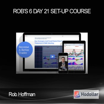 Rob Hoffman - Rob’s 6 Day 21 Set-up Course