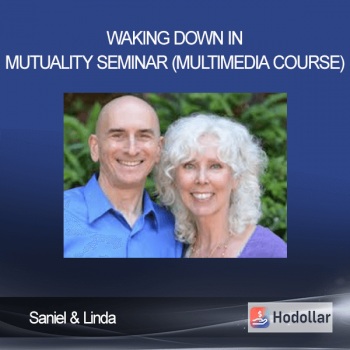 Saniel & Linda - Waking Down in Mutuality seminar (multimedia course)