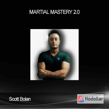Scott Bolan - Martial Mastery 2.0