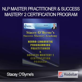 Stacey O’Byrne’s - NLP Master Practitioner & Success Mastery 2 Certification Program