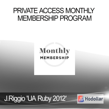 Joseph Riggio 'UA Ruby 2012' - Private Access Monthly Membership Program