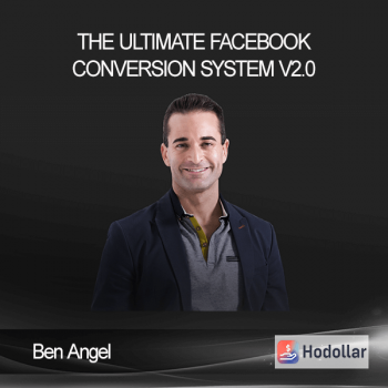 Ben Angel - The Ultimate Facebook Conversion System v2.0
