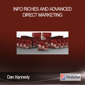 Dan Kennedy - Info Riches And Advanced Direct Marketing