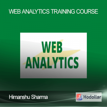 Himanshu Sharma - Web Analytics Training Course