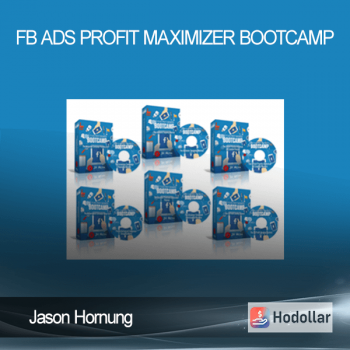 Jason Hornung - FB Ads Profit Maximizer Bootcamp