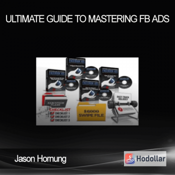 Jason Hornung - Ultimate Guide to Mastering FB Ads