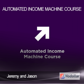 Jeremy and Jason - Automated Income Machine Course