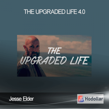 Jesse Elder - The Upgraded Life 4.0