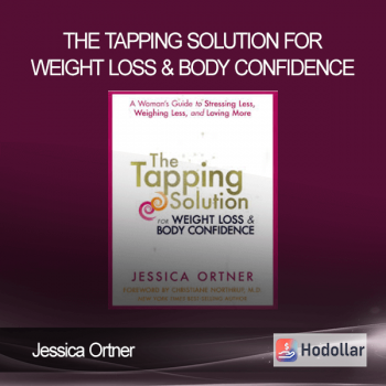 Jessica Ortner - The Tapping Solution for Weight Loss & Body Confidence