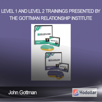John Gottman - LEVEL 1 and LEVEL 2 Trainings presented by The Gottman Relationship Institute