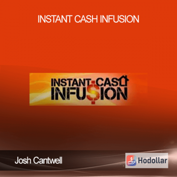 Josh Cantwell - Instant Cash Infusion