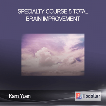 Kam Yuen - Specialty Course 5 - Total Brain Improvement