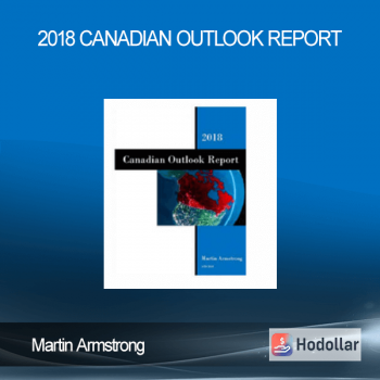 Martin Armstrong - 2018 Canadian Outlook Report