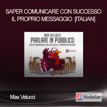 Max Velucci - Saper comunicare con successo il proprio messaggio [ITALIAN]