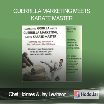 Chet Holmes & Jay Levinson – Guerrilla Marketing Meets Karate Master