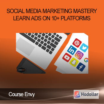 Course Envy - Social Media Marketing Mastery Learn Ads On 10+ Platforms