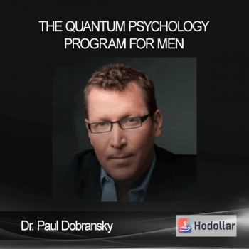 Dr. Paul Dobransky - The Quantum Psychology Program for Men
