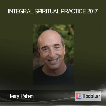 Terry Patten - Integral Spiritual Practice 2017