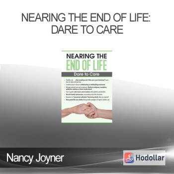 Nancy Joyner - Nearing the End of Life: Dare to Care