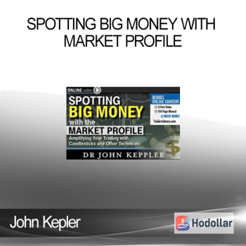 John Kepler - Spotting Big Money with Market Profile