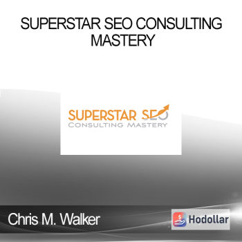Chris M. Walker - Superstar SEO Consulting Mastery