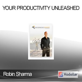 Robin Sharma - Your Productivity Unleashed