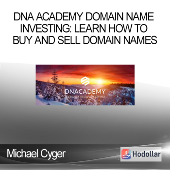Michael Cyger - DNA Academy Domain Name Investing: Learn How to Buy and Sell Domain Names