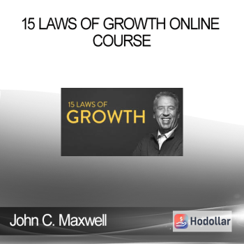 John C. Maxwell - 15 Laws of Growth Online Course