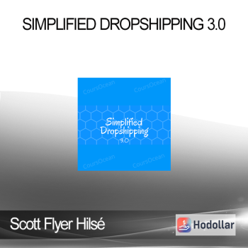 Scott Flyer Hilsé - Simplified Dropshipping 3.0