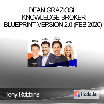 Tony Robbins & Dean Graziosi - Knowledge Broker Blueprint Version 2.0 (Feb 2020)