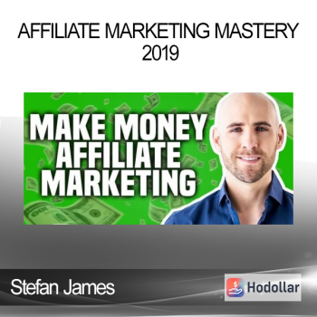 STEFAN JAMES - AFFILIATE MARKETING MASTERY 2019