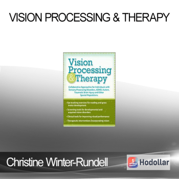 Christine Winter-Rundell - Vision Processing & Therapy: Collaborative Approaches for Individuals with Sensory Processing Disorders, ADHD, Autism, Traumatic Brain Injury & Other Special Populations