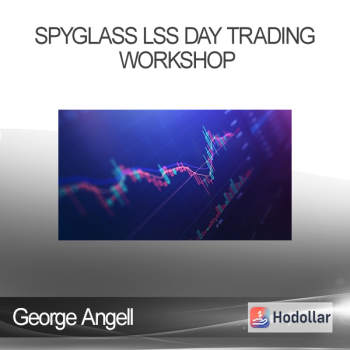 George Angell - Spyglass LSS Day Trading Workshop