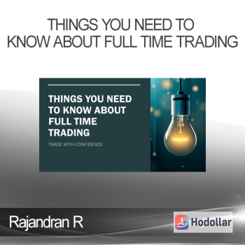 Rajandran R - Things you need to know about Full Time Trading