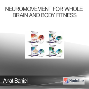 Anat Baniel - NeuroMovement for Whole Brain and Body Fitness
