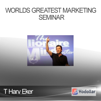 T Harv Eker - Worlds Greatest Marketing Seminar