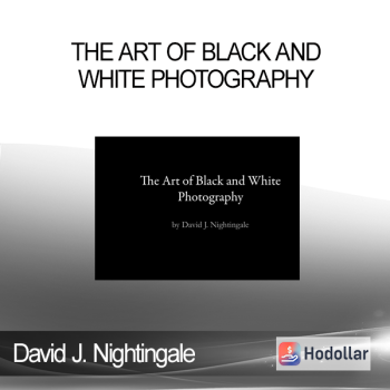 David J. Nightingale - The Art of Black and White Photography