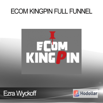 Ezra Wyckoff - Ecom Kingpin Full Funnel