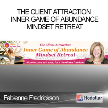 Fabienne Fredrickson - The Client Attraction Inner Game of Abundance Mindset Retreat