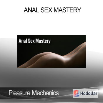Pleasure Mechanics - Anal Sex Mastery